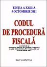 Codul de procedura fiscala - editia a XXIII-a - 5 octombrie 2011