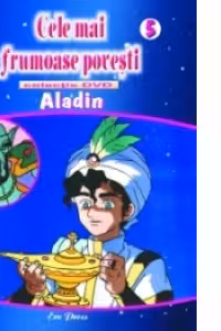 Cele mai frumoase povesti - DVD nr. 5 - Aladin