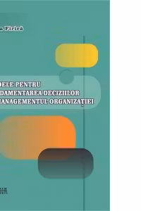 Modele pentru fundamentarea deciziilor in managementul organizatiei