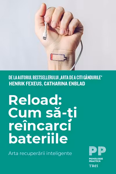 Reload: Cum sa-ti reincarci bateriile. Arta recuperarii inteligente - Henrik Fexeus, Catharina Enblad