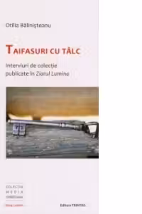 Taifasuri cu talc. Interviuri de colectie publicate in Ziarul Lumina