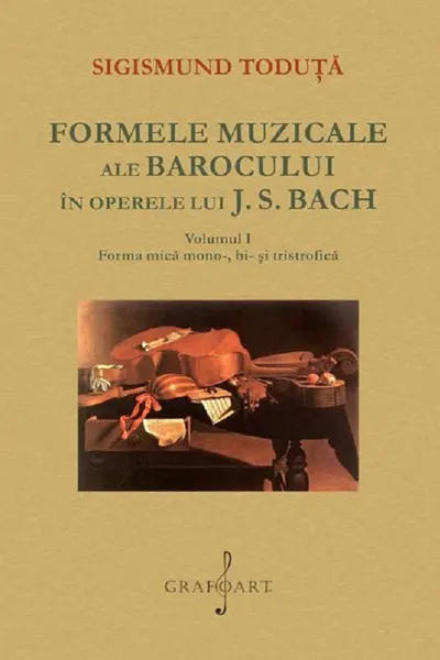 Formele muzicale ale Barocului în operele lui J.S. Bach Vol.1