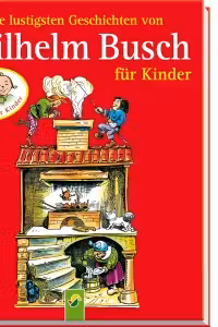 Die lustigsten Geschichten von Wilhelm Busch fur Kinder