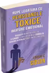 Rupe legatura cu persoanele toxice imature emotional
