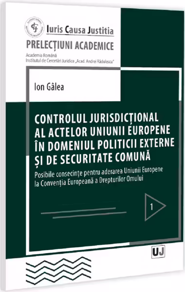 Controlul jurisdictional al actelor Uniunii Europene in domeniul politicii externe si de securitate comuna