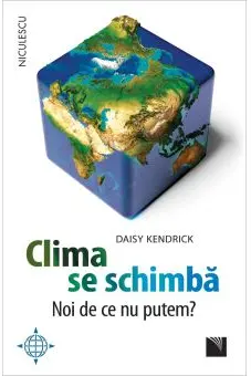 Clima se schimba. Noi de ce nu putem?