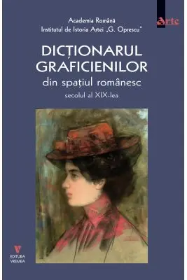 Dictionarul graficienilor de arta din spatiul romanesc, secolul al XIX-lea