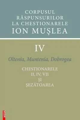 Corpusul raspunsurilor la chestionarele Ion Muslea. Volumul 4