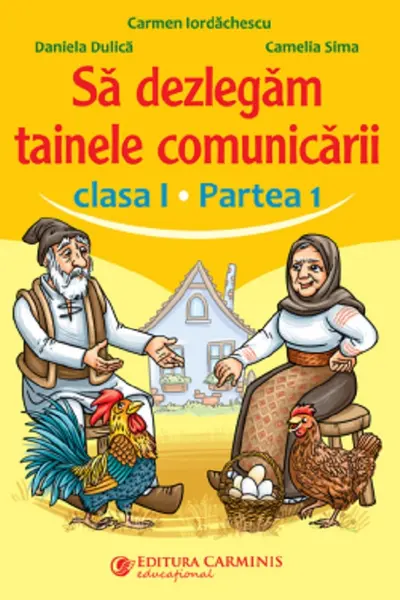 Să dezlegăm tainele comunicării - Clasa 1 Partea 1
