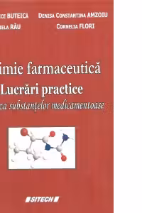Chimie farmaceutica. Lucrari practice - Gabriela Rau, Sandra Alice Buteica, Denisa Constantina Amzoiu, Cornelia Flori