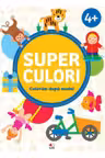 SUPERCULORI. Coloram dupa model 4+ Vol.2