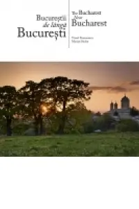 Bucureștii de lângă București - Ro/Eng