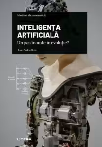 Mari idei ale matematicii. INTELIGENTA ARTIFICIALA. Un pas inainte in evolutie?