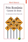 Prin Romania. Carnete de drum