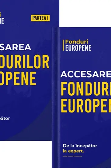 Pachet 2 volume: Accesarea Fondurilor Europene. De la începator la expert