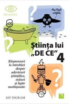 Stiinta lui „DE CE”. Vol. 4