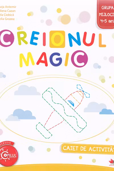 Creionul magic. Caiet de activitati. Grupa mijlocie 4-5 ani