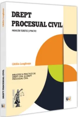 Drept procesual civil. Provocari teoretice si practice