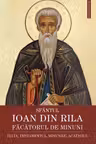 Sfantul Ioan din Rila. Facatorul de minuni