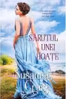Iubiri de poveste. SARUTUL UNEI HOATE