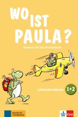 Wo ist Paula? 1+2. Deutsch für die Primarstufe. Lehrerhandbuch zu den Bänden 1 und 2 mit vier Audio-CDs und Video-DVD