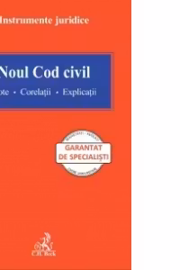 Noul Cod civil. Note. Corelatii. Explicatii (2011)