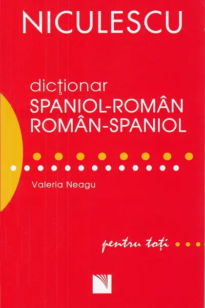 Dictionar roman-spaniol si spaniol-roman pentru toti