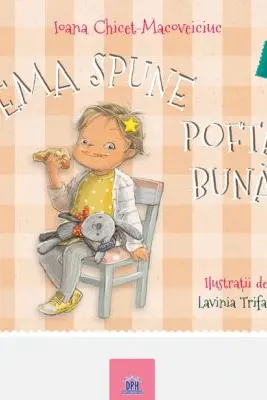 Ema spune Pofta buna - Ioana Chicet-Macoveiciuc, Lavinia Trifan