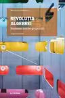 Mari idei ale matematicii. REVOLUTIA ALGEBREI Nasterea teoriei grupurilor