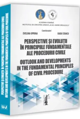 Perspective si evolutii in principiile fundamentale ale procedurii civile - Evelina Oprina, Radu Stancu