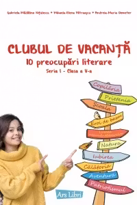 Clubul de vacanta. 10 preocupari literare. Seria I, clasa a V-a