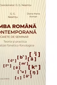 Limba romana contemporana. Caiete de seminar. Teoria si practica analizei fonetico-fonologice
