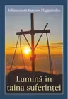 Lumina in taina suferintei