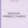 ENGLEZA - PRIMELE CUVINTE