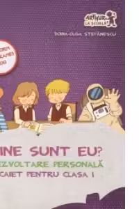 Cine sunt eu? Dezvoltare personala - Caiet pentru clasa I