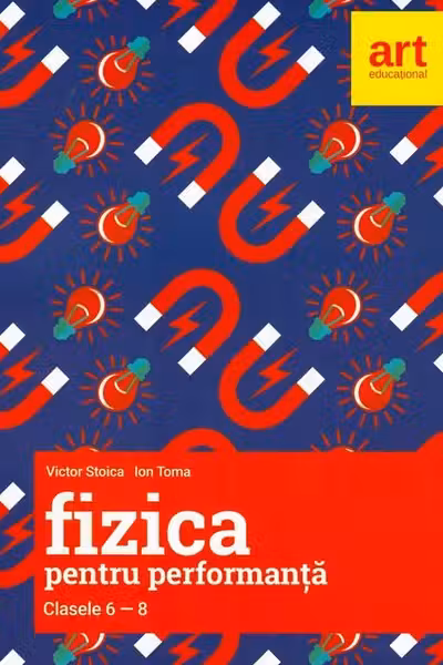 Fizica pentru performanta - Clasele 6-8