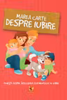 Marea carte despre iubire. Povesti despre intelegerea sentimentului de iubire