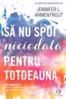 Sa nu spui niciodata pentru totdeauna