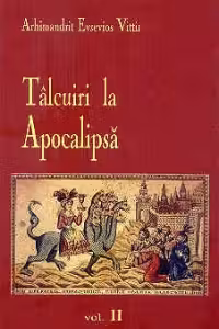 Tâlcuiri la Apocalipsa vol. II