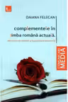 Complementele in limba romana actuala. Elemente de sintaxa si functionare discursiva