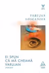 Ei spun ca ma cheama Varujan