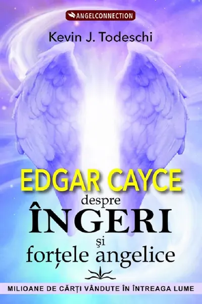 Edgar Cayce despre Ingeri si fortele angelice
