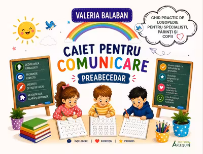 Caiet pentru comunicare – Preabecedar. Ghid complet pentru invatarea scrisului si cititului