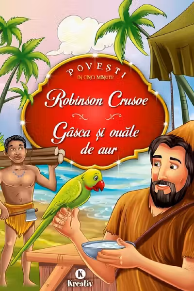 Robinson Crusoe. Gașca și ouăle de aur