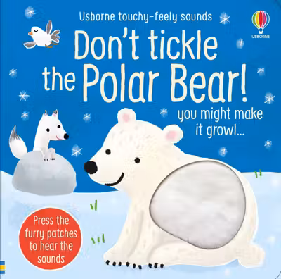 Don't Tickle the Polar Bear! (Touchy-feely sound books)