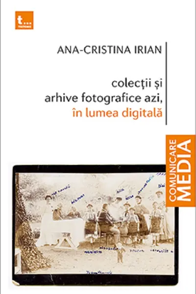 Colecții și arhive fotografice azi, în lumea digitală