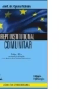 Drept institutional comunitar - ed. a 3-a revizuita si adaugita