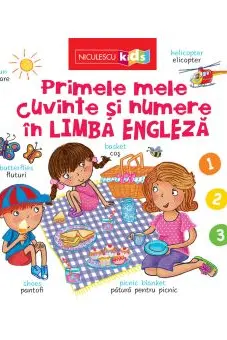 Primele mele cuvinte si numere in Limba Engleza