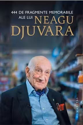 444 de fragmente memorabile ale lui Neagu Djuvara