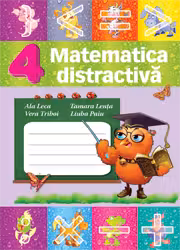 Matematica distractiva cl.4. Liuba Paiu